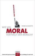 Wuketits |  Wie viel Moral verträgt der Mensch? | eBook | Sack Fachmedien