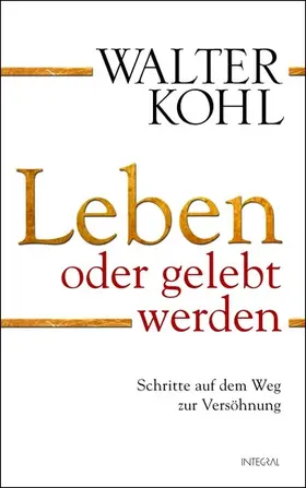 Kohl |  Leben oder gelebt werden | eBook | Sack Fachmedien
