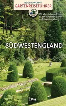 Howcroft |  Gartenreiseführer Südwestengland | eBook | Sack Fachmedien