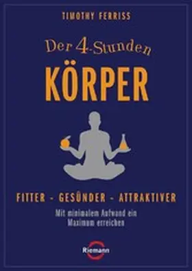 Ferriss |  Der 4-Stunden-Körper | eBook | Sack Fachmedien