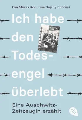Mozes Kor / Buccieri |  Ich habe den Todesengel überlebt - Eine Auschwitz-Zeitzeugin erzählt | eBook | Sack Fachmedien