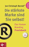 Berndt |  Die stärkste Marke sind Sie selbst! – Das Human Branding Praxisbuch | eBook | Sack Fachmedien