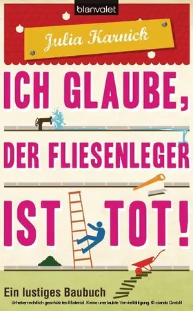 Karnick |  Ich glaube, der Fliesenleger ist tot! | eBook | Sack Fachmedien