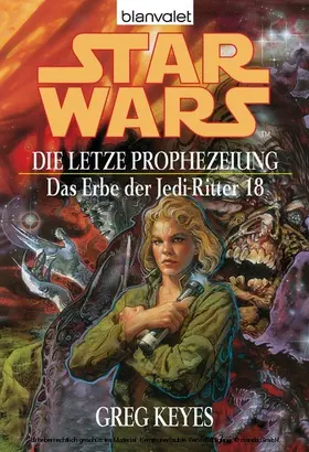 Keyes |  Star Wars. Das Erbe der Jedi-Ritter 18. Die letzte Prophezeiung | eBook | Sack Fachmedien