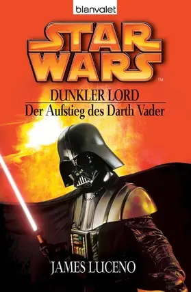 Luceno |  Star Wars. Dunkler Lord. Der Aufstieg des Darth Vader | eBook | Sack Fachmedien