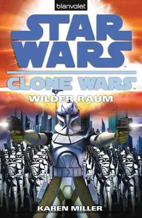 Miller |  Star Wars. Clone Wars 2. Wilder Raum | eBook | Sack Fachmedien