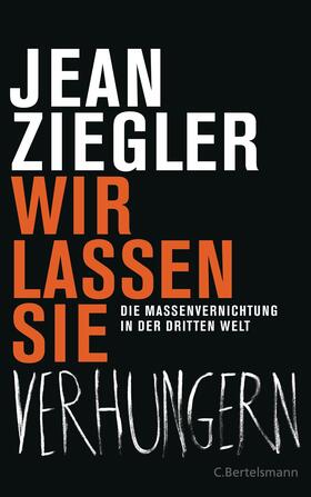 Ziegler | Wir lassen sie verhungern - | E-Book | sack.de