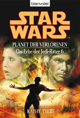 Tyers |  Star Wars. Das Erbe der Jedi-Ritter 6. Planet der Verlorenen | eBook | Sack Fachmedien