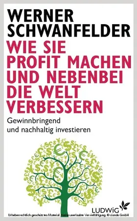 Schwanfelder |  Wie Sie Profit machen und nebenbei die Welt verbessern | eBook | Sack Fachmedien