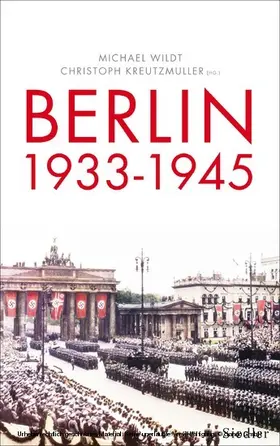Wildt / Kreutzmüller |  Berlin 1933-1945 | eBook | Sack Fachmedien