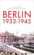 Wildt / Kreutzmüller |  Berlin 1933-1945 | eBook | Sack Fachmedien