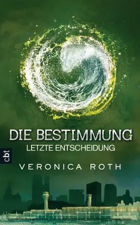 Roth |  Die Bestimmung - Letzte Entscheidung | eBook | Sack Fachmedien