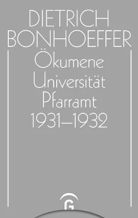 Bonhoeffer / Amelung / Strohm |  Ökumene, Universität, Pfarramt 1931-1932 | eBook | Sack Fachmedien