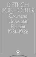 Bonhoeffer / Amelung / Strohm |  Ökumene, Universität, Pfarramt 1931-1932 | eBook | Sack Fachmedien