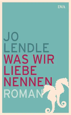 Lendle |  Was wir Liebe nennen | eBook | Sack Fachmedien
