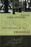 Lobo Antunes |  Anweisungen an die Krokodile | eBook | Sack Fachmedien