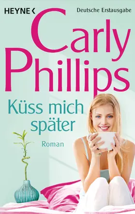Phillips |  Küss mich später | eBook | Sack Fachmedien