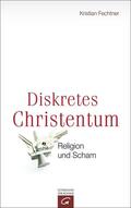 Fechtner |  Diskretes Christentum | eBook | Sack Fachmedien