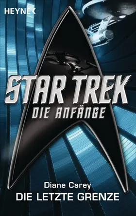 Carey |  Star Trek - Die Anfänge: Die letzte Grenze | eBook | Sack Fachmedien