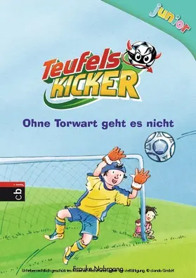 Nahrgang |  Teufelskicker Junior - Ohne Torwart geht es nicht | eBook | Sack Fachmedien