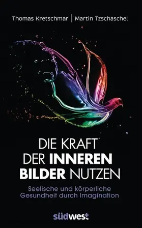 Kretschmar / Tzschaschel |  Die Kraft der inneren Bilder nutzen | eBook | Sack Fachmedien