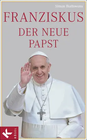 Biallowons |  Franziskus, der neue Papst | eBook | Sack Fachmedien