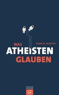 Wuketits |  Was Atheisten glauben | eBook | Sack Fachmedien