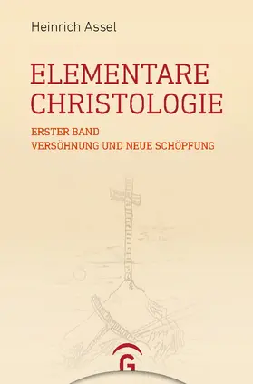 Assel |  Erster Band: Versöhnung und neue Schöpfung - Zweiter Band: Der gegenwärtig erinnerte Jesus - Dritter Band: Inkarnation des Menschen und Menschwerdung Gottes | eBook | Sack Fachmedien