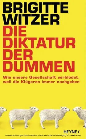 Witzer |  Die Diktatur der Dummen | eBook | Sack Fachmedien