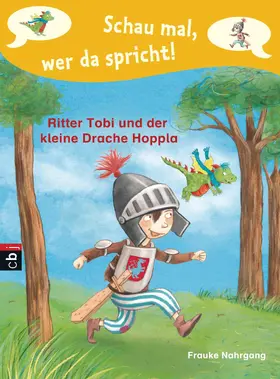 Nahrgang |  Schau mal, wer da spricht - Ritter Tobi und der kleine Drache Hoppla - | eBook | Sack Fachmedien