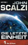 Scalzi |  Die letzte Einheit, - Episode 1: Das B-Team | eBook | Sack Fachmedien