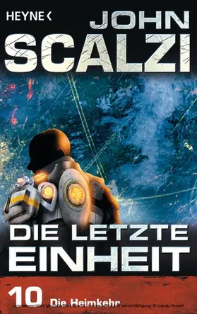 Scalzi |  Die letzte Einheit, Episode 10: - Die Heimkehr | eBook | Sack Fachmedien