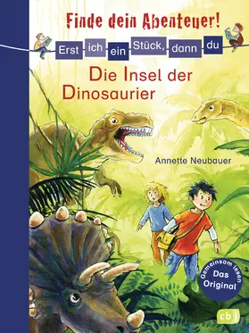 Neubauer |  Erst ich ein Stück, dann du - Finde dein Abenteuer! Die Insel der Dinosaurier | eBook | Sack Fachmedien
