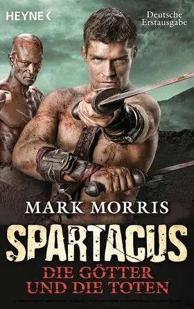 Morris |  Spartacus: Die Götter und die Toten | eBook | Sack Fachmedien