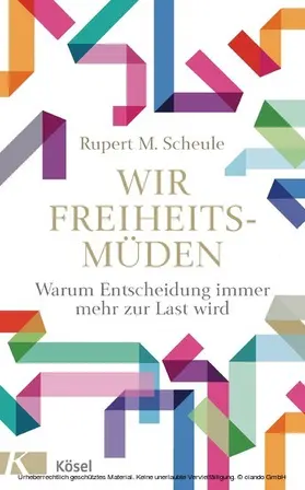 Scheule |  Wir Freiheitsmüden | eBook | Sack Fachmedien