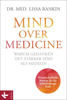 Rankin |  Mind over Medicine - Warum Gedanken oft stärker sind als Medizin | eBook | Sack Fachmedien