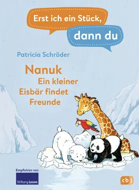 Schröder |  Erst ich ein Stück, dann du! - Nanuk - Ein kleiner Eisbär findet Freunde | eBook | Sack Fachmedien