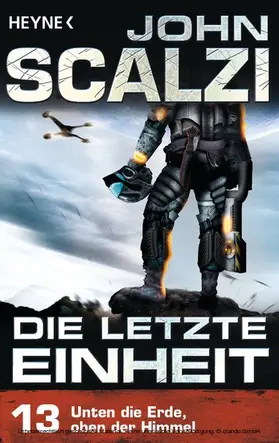 Scalzi |  Die letzte Einheit, - Episode 13: Unten die Erde, oben der Himmel - | eBook | Sack Fachmedien