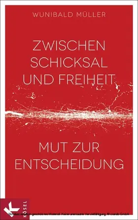Müller |  Zwischen Schicksal und Freiheit | eBook | Sack Fachmedien