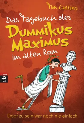Collins |  Das Tagebuch des Dummikus Maximus im alten Rom - | eBook | Sack Fachmedien