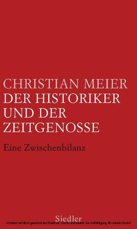 Meier | Der Historiker und der Zeitgenosse | E-Book | sack.de