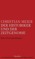 Meier |  Der Historiker und der Zeitgenosse | eBook | Sack Fachmedien