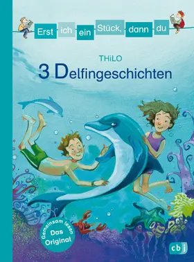 THiLO |  Erst ich ein Stück, dann du - 3 Delfingeschichten | eBook | Sack Fachmedien