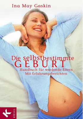 Gaskin |  Die selbstbestimmte Geburt | eBook | Sack Fachmedien