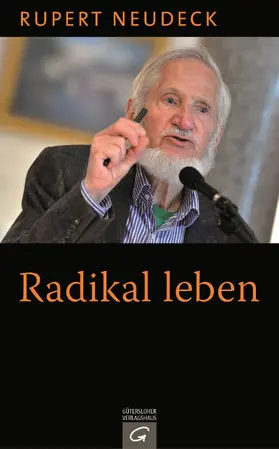 Neudeck |  Radikal leben | eBook | Sack Fachmedien