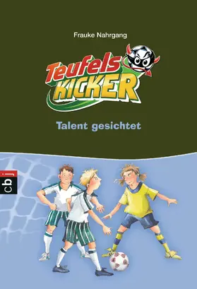 Nahrgang |  Die Teufelskicker - Talent gesichtet | eBook | Sack Fachmedien