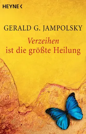 Jampolsky |  Verzeihen ist die größte Heilung | eBook | Sack Fachmedien