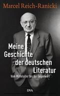 Reich-Ranicki / Anz |  Meine Geschichte der deutschen Literatur | eBook | Sack Fachmedien