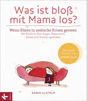 Glistrup |  Was ist bloß mit Mama los? | eBook | Sack Fachmedien