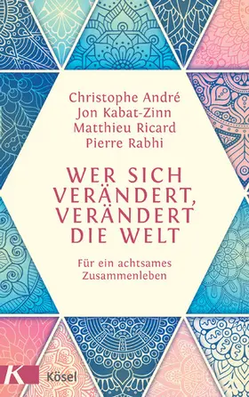 André / Kabat-Zinn / Rabhi |  Wer sich verändert, verändert die Welt | eBook | Sack Fachmedien
